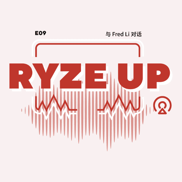 Ryze Up E09 Sonic Co Founder Chris Zhu